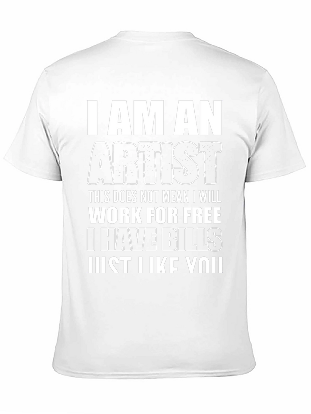 I Am An Artist Funny Graphic T-Shirt