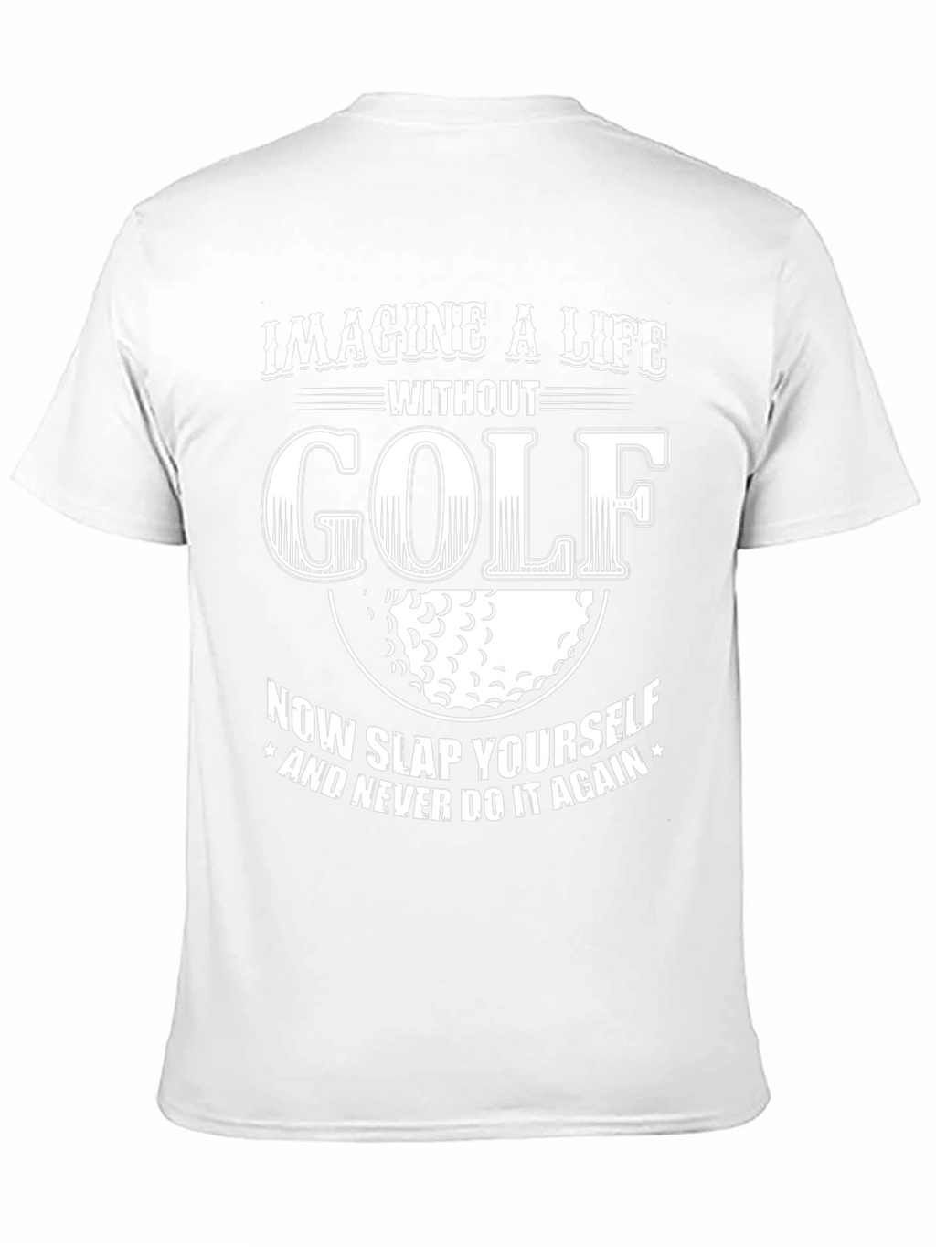 Imagine A Life Without Golf T-Shirt