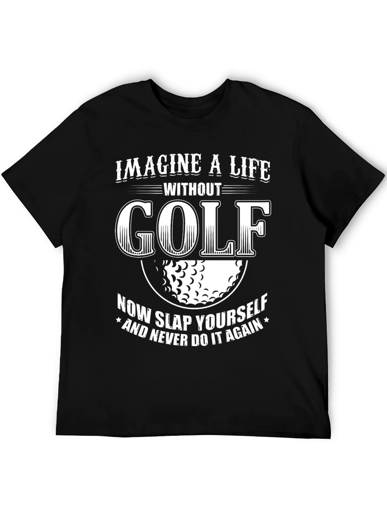 Imagine A Life Without Golf T-Shirt