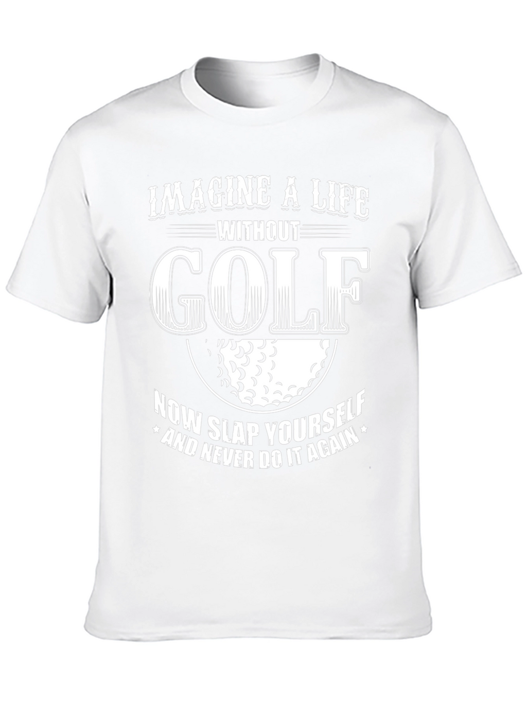 Imagine A Life Without Golf T-Shirt