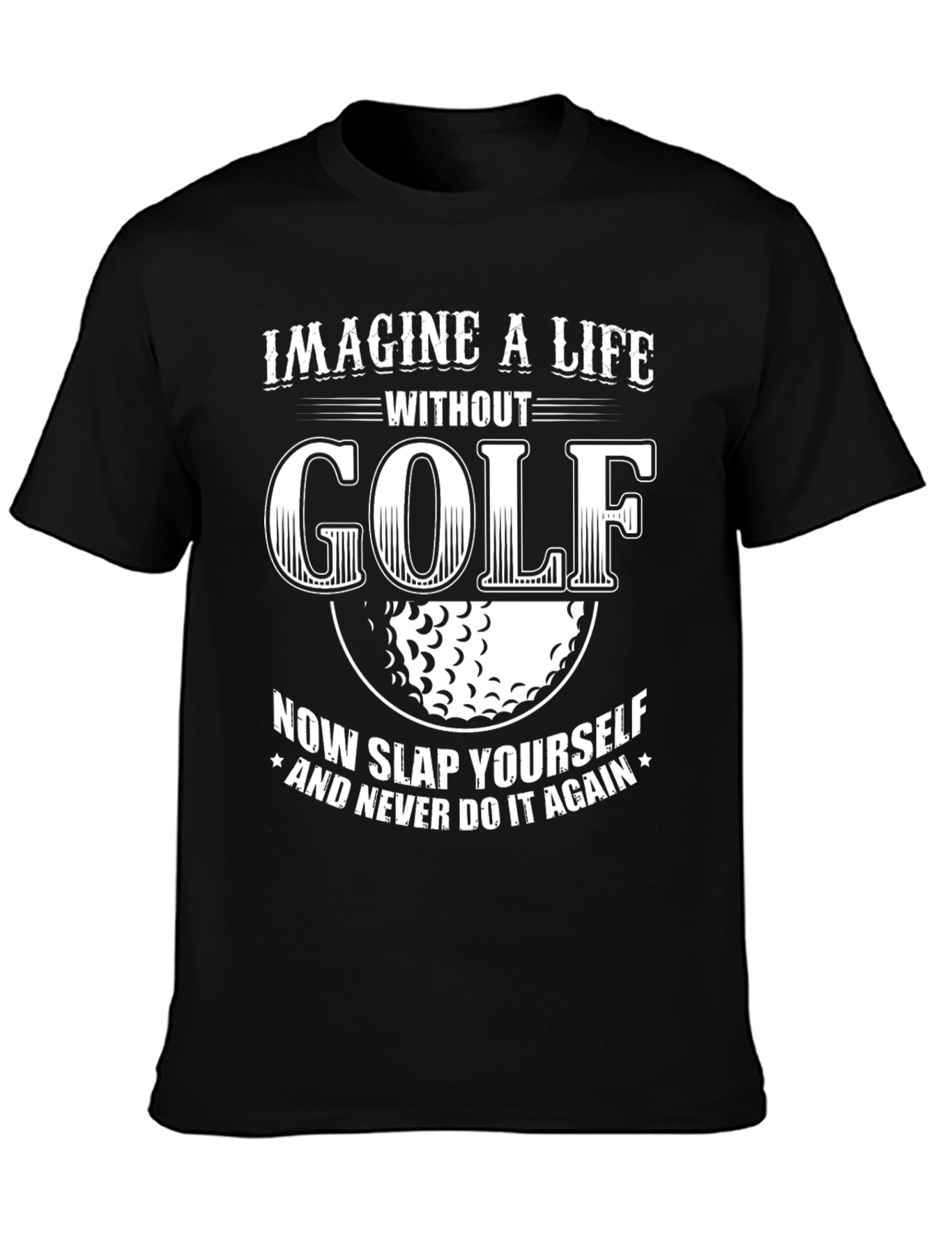 Imagine A Life Without Golf T-Shirt