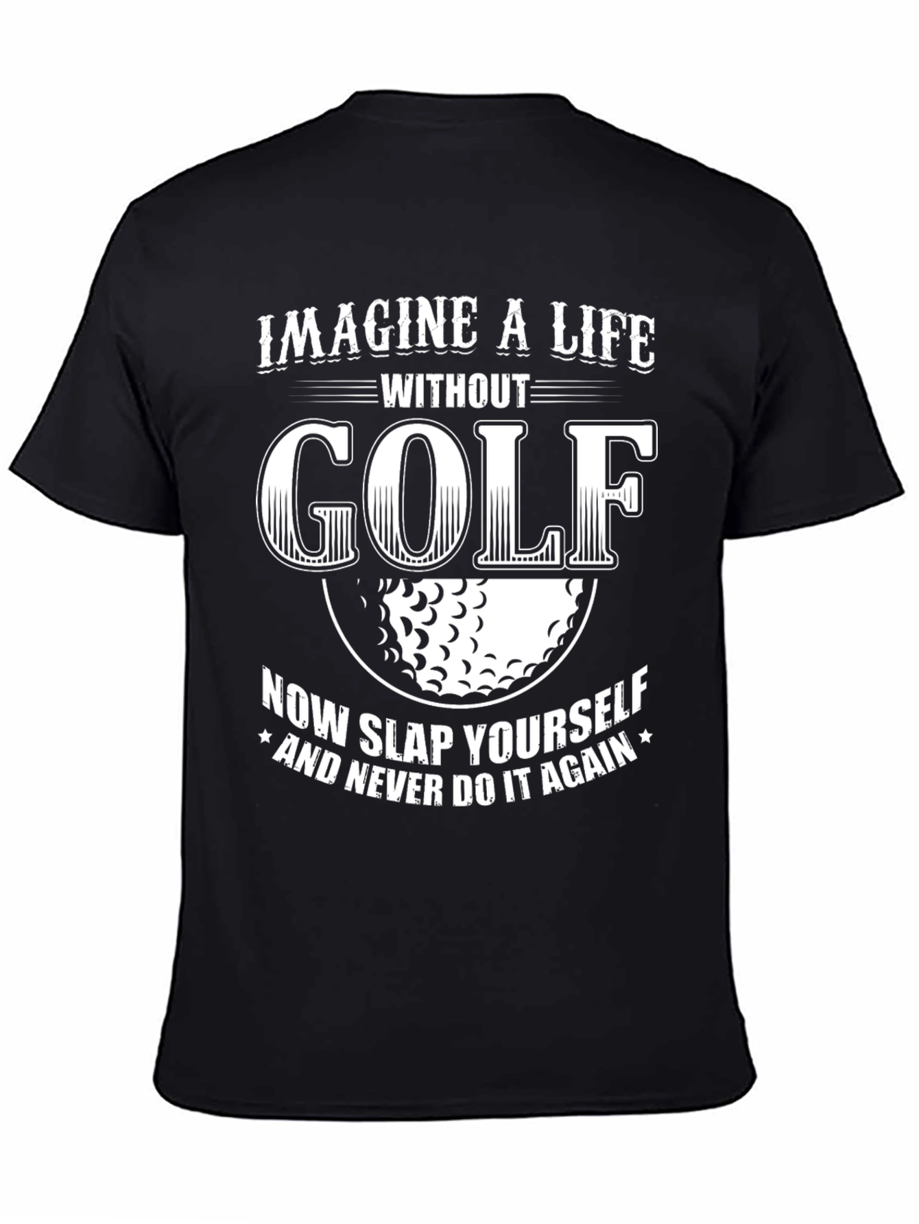 Imagine A Life Without Golf T-Shirt