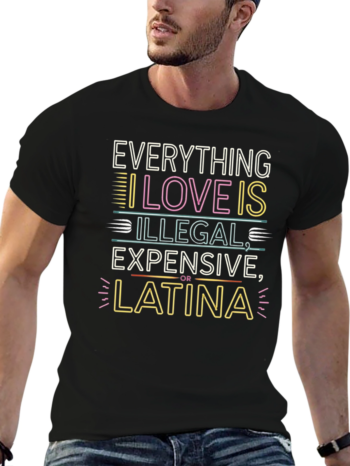 Everything I Love T-Shirt - Illegal Expensive Latina