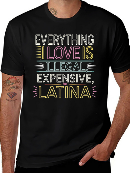 Everything I Love T-Shirt - Illegal Expensive Latina