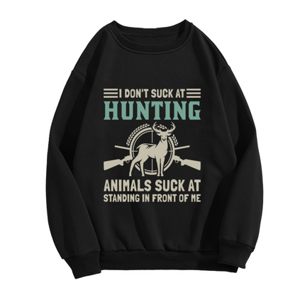 I Don't Suck At Hunting Animals Suck At Standing In Front Of Me Crewneck Sweatshirt | Funny Hunter Pullover, Deer Crossed Rifles Graphic Top, Hunting Gift for Dad