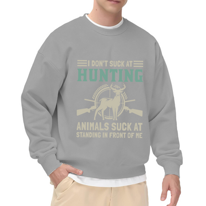 I Don't Suck At Hunting Animals Suck At Standing In Front Of Me Crewneck Sweatshirt | Funny Hunter Pullover, Deer Crossed Rifles Graphic Top, Hunting Gift for Dad
