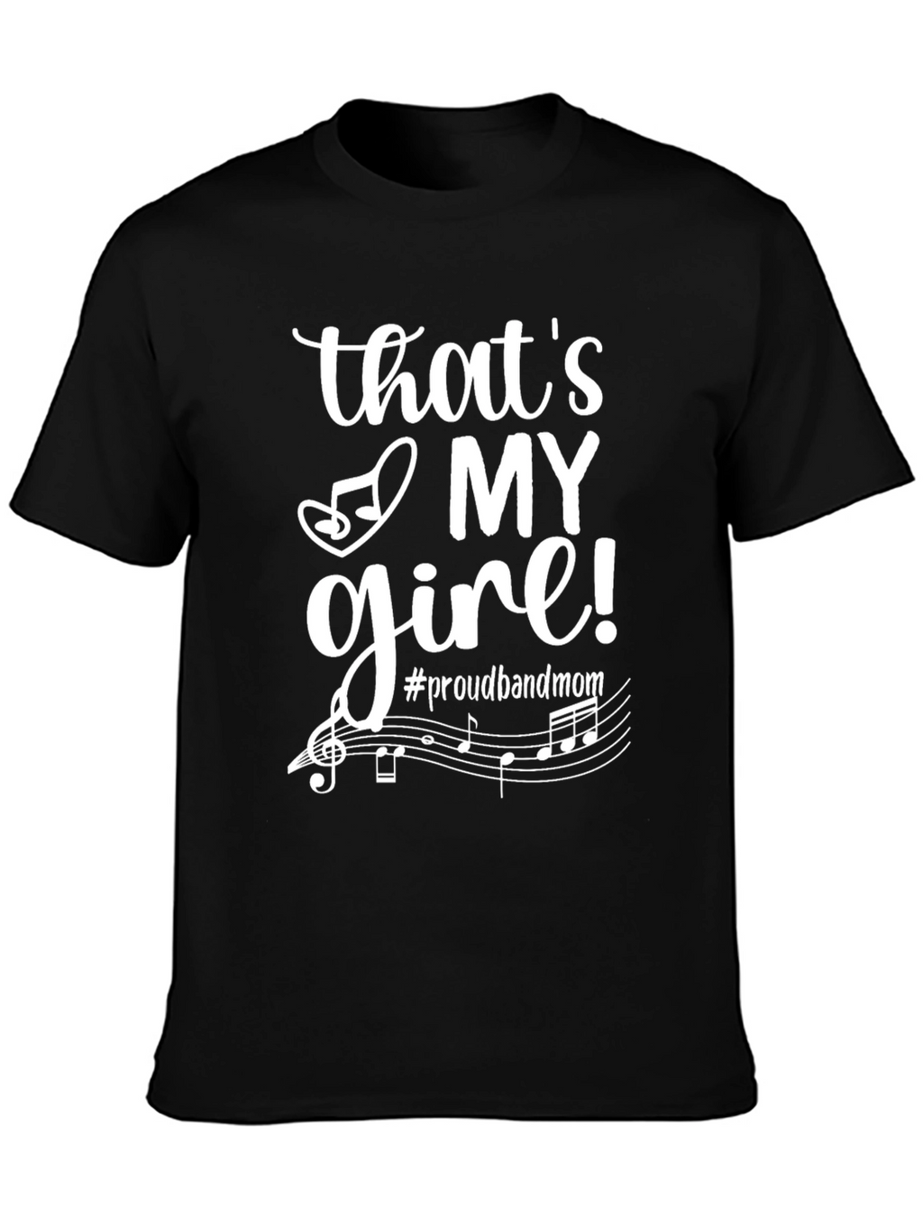 Proud Band Mom Graphic Tee - Thats My Girl!