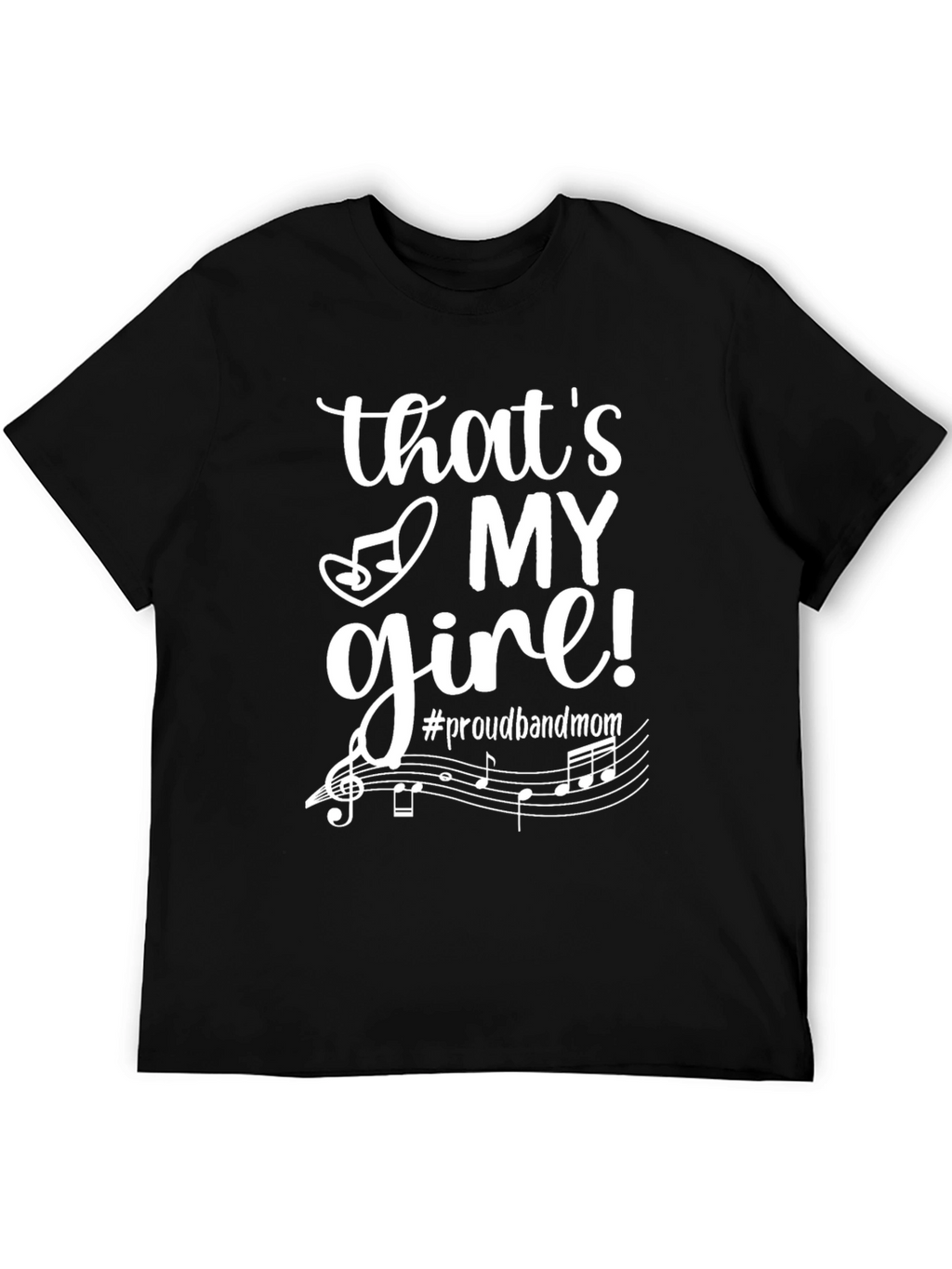 Proud Band Mom Graphic Tee - Thats My Girl!