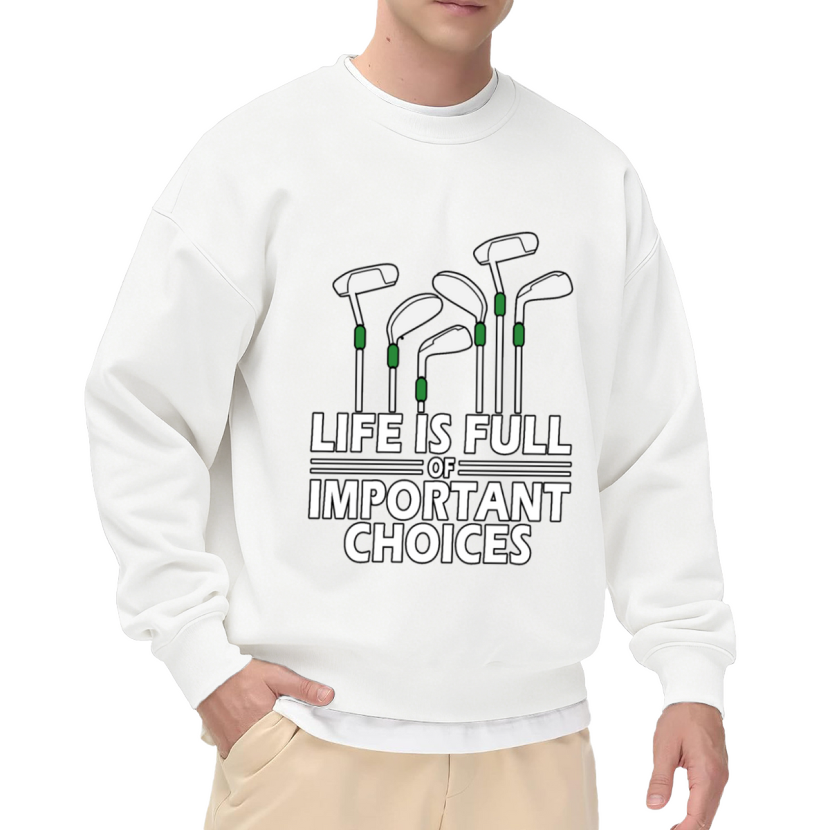 Life is Full of Important Choices Golf Clubs Crewneck Sweatshirt
