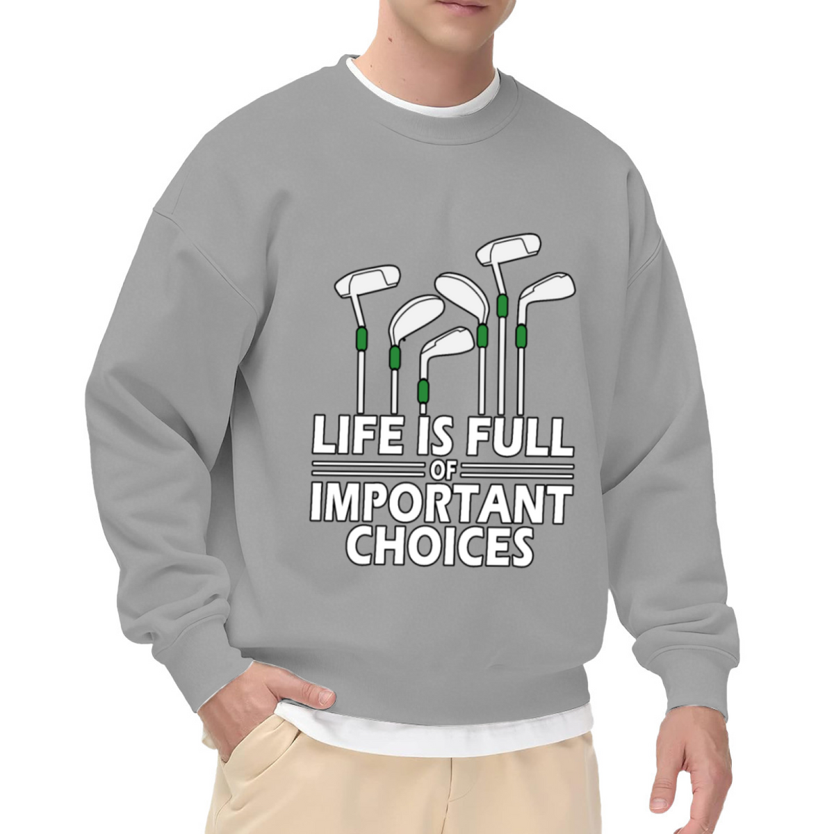 Life is Full of Important Choices Golf Clubs Crewneck Sweatshirt