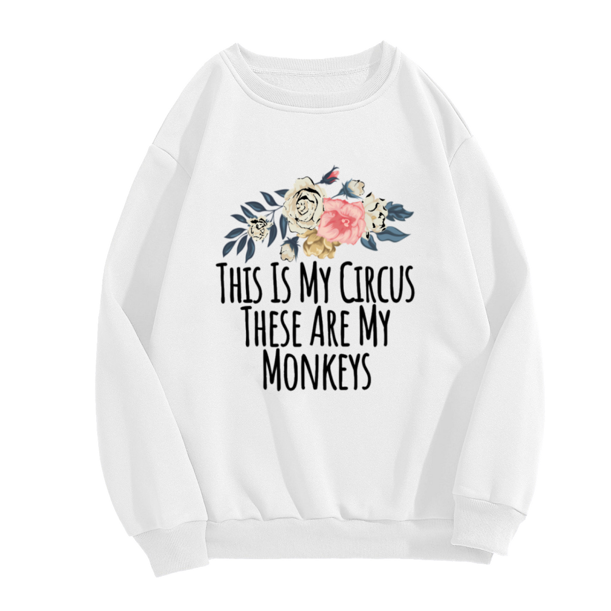 This Is My Circus These Are My Monkeys Crewneck Sweatshirt, Funny Mom Floral Pullover, Parenting Humor Gift