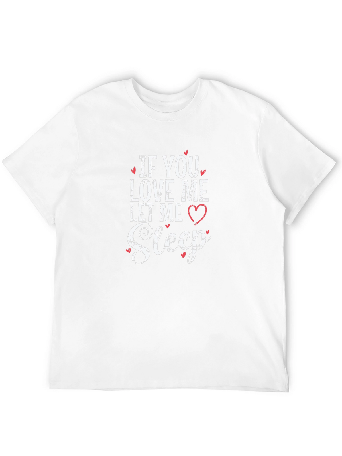 If You Love Me Let Me Sleep Black T-Shirt