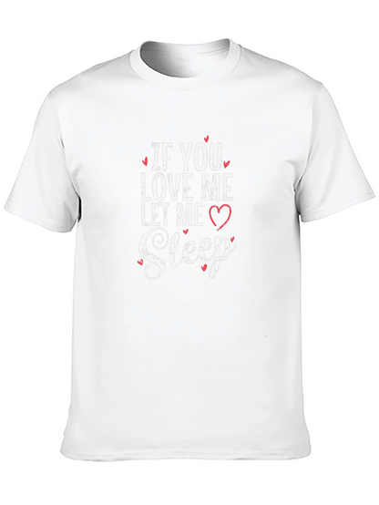 If You Love Me Let Me Sleep Black T-Shirt