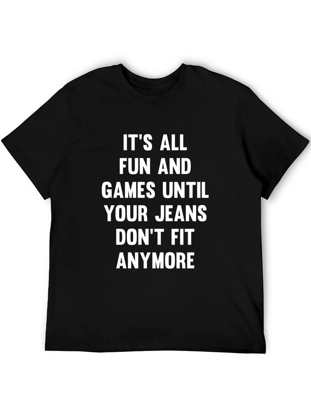 Funny Jeans Dont Fit Graphic T-Shirt