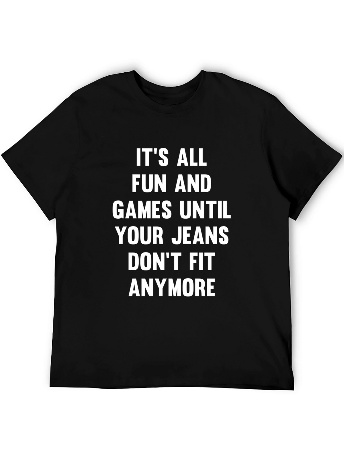 Funny Jeans Dont Fit Graphic T-Shirt