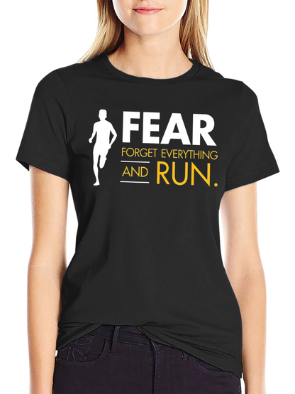 Fear Forget Everything and Run Black T-Shirt