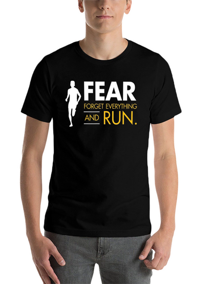 Fear Forget Everything and Run Black T-Shirt