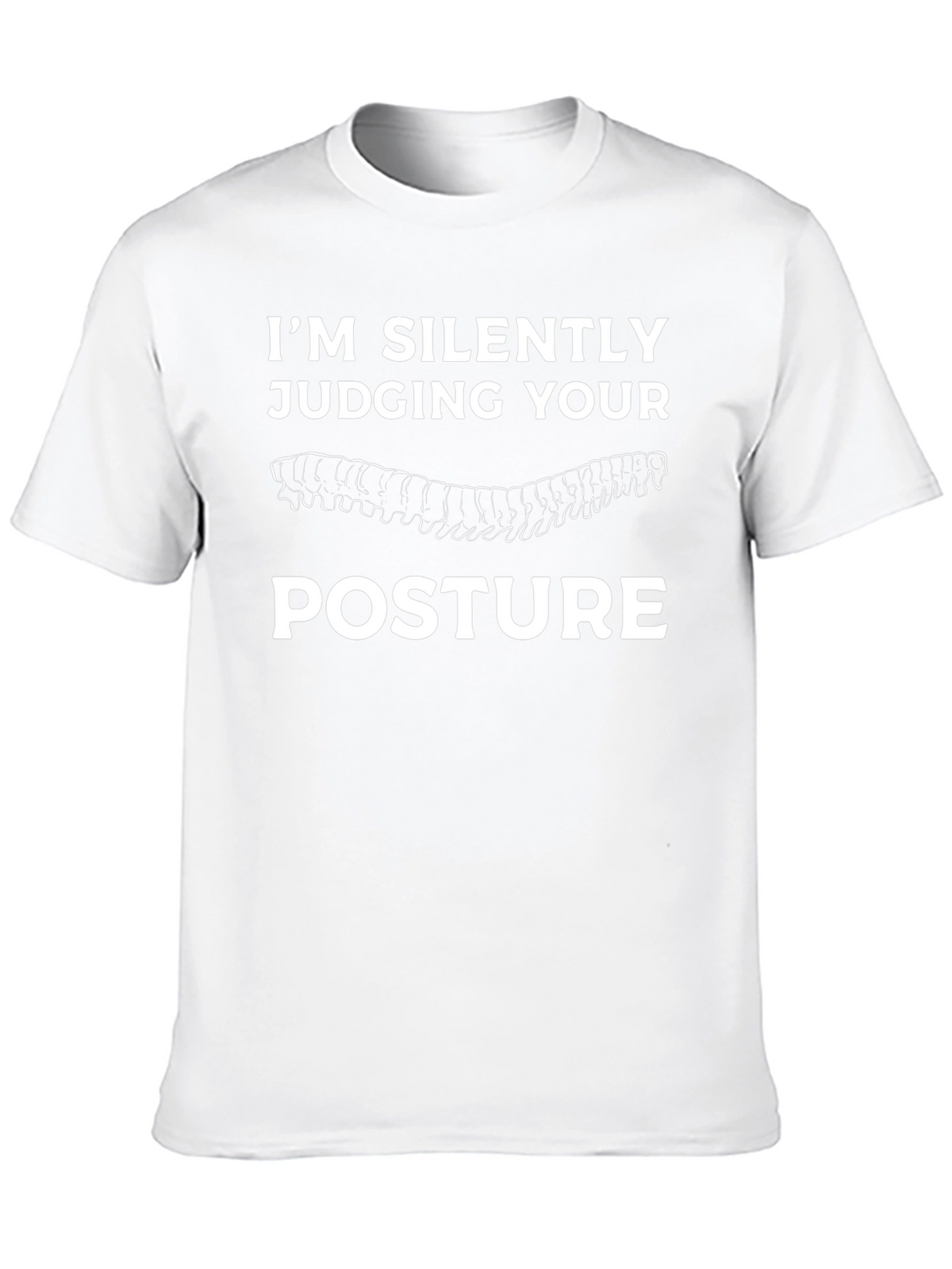 Im Silently Judging Your Posture T-Shirt