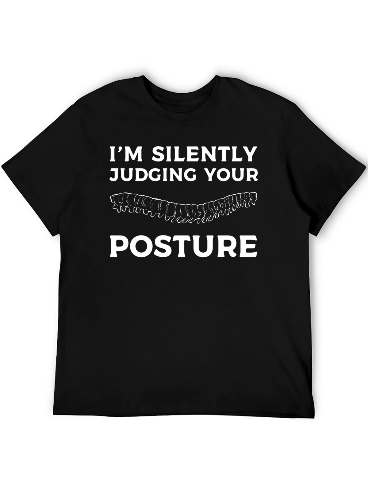 Im Silently Judging Your Posture T-Shirt