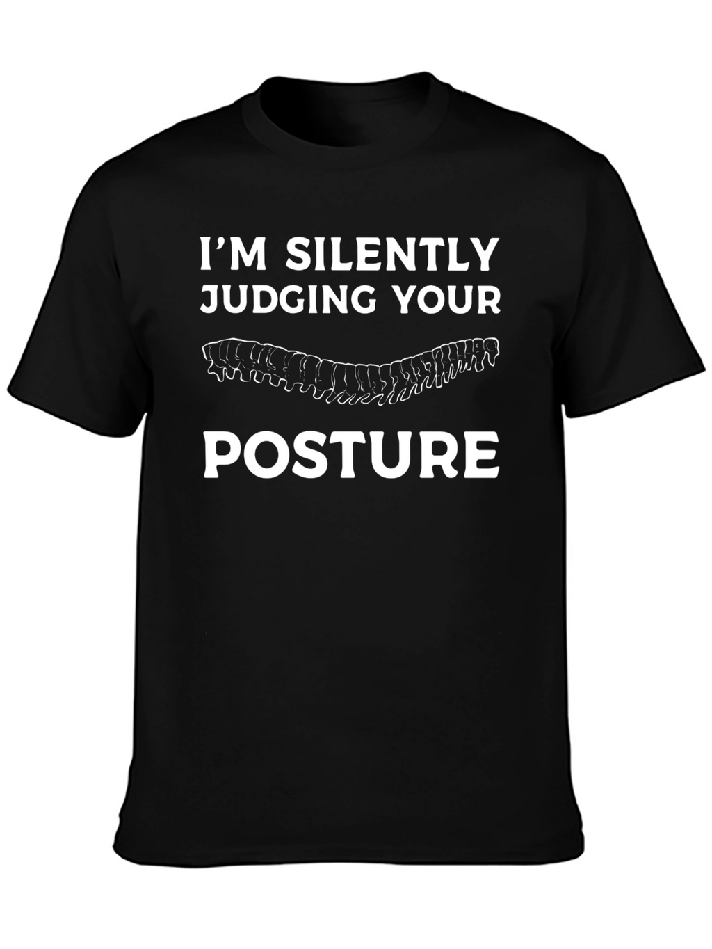 Im Silently Judging Your Posture T-Shirt
