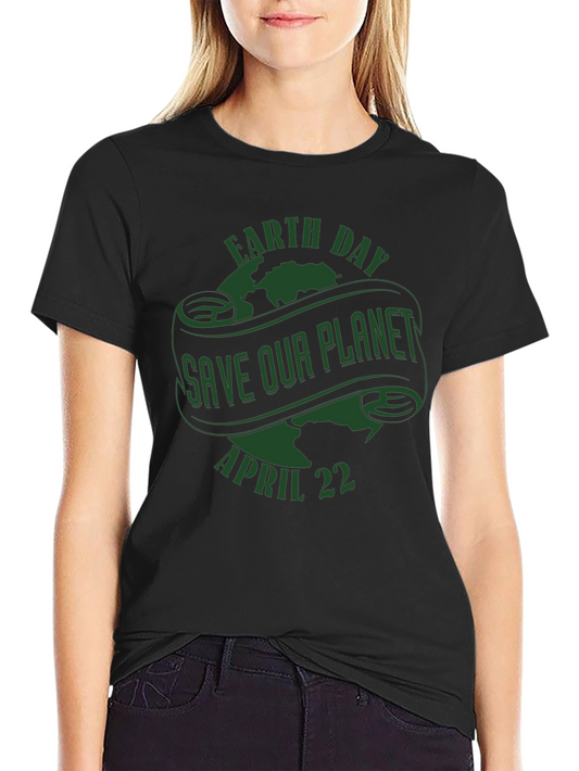 Earth Day T-Shirt - Save Our Planet April 22nd