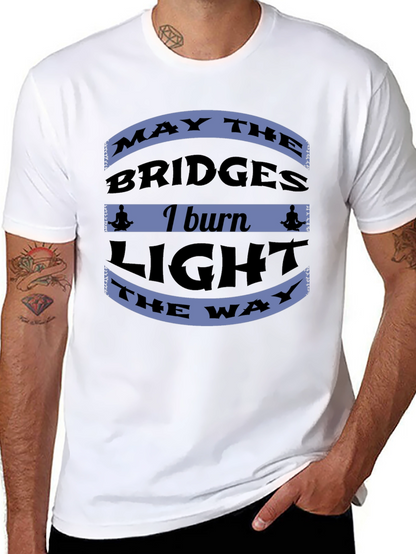 Motivational Bridges Burn Black T-Shirt