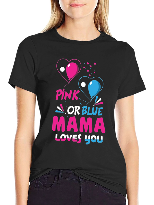 Pink or Blue Mama Loves You Gender Reveal T-Shirt