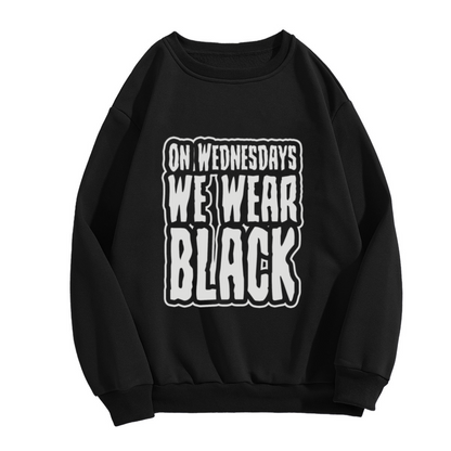 On Wednesdays We Wear Black Gothic Melting Text Crewneck Sweatshirt | Alternative Grunge Quote Pullover, Everyday Halloween Top