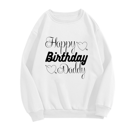 Happy Birthday Daddy Script Heart Arrow Crewneck Sweatshirt | Dad Birthday Gift Pullover, Father Celebration Top