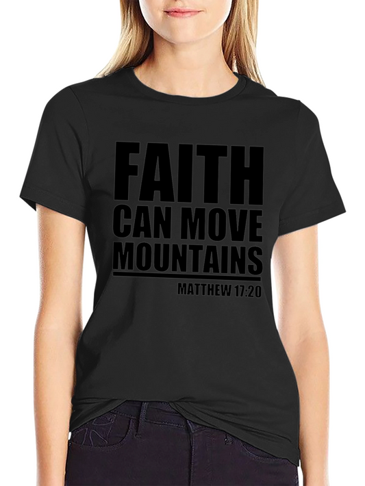 Faith Can Move Mountains T-Shirt