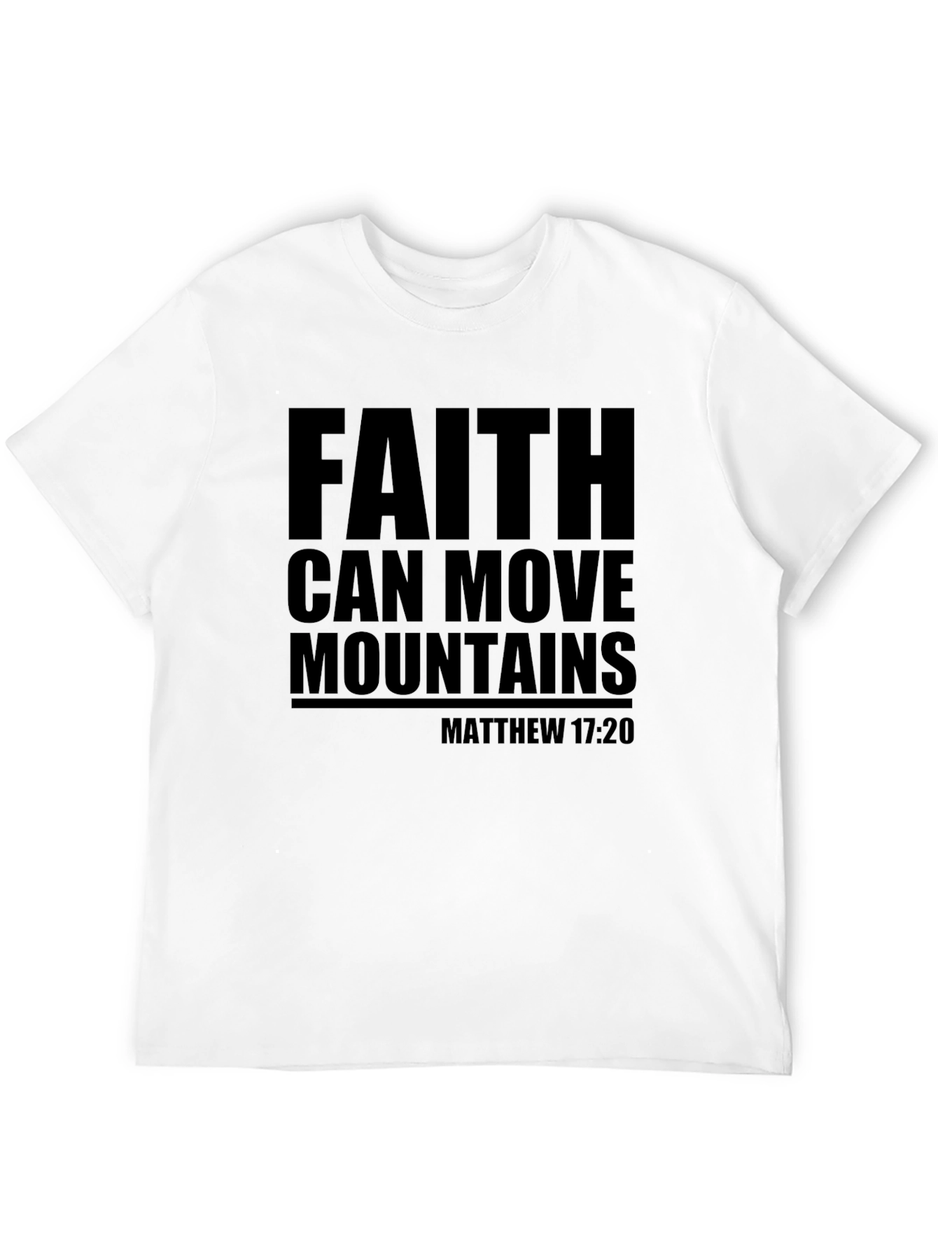 Faith Can Move Mountains T-Shirt