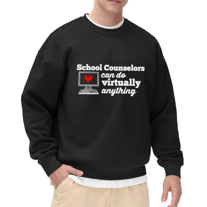 School Counselors Can Do Virtually Anything Sweatshirt | Computer Heart Graphic Crewneck, Teacher Appreciation Pullover Top, Counselor Gift