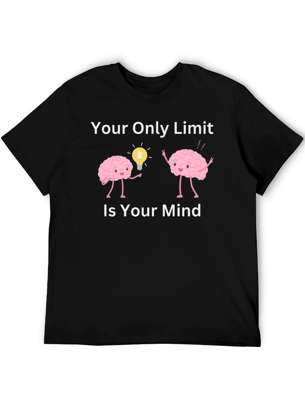 Your Only Limit Is Your Mind T-Shirt