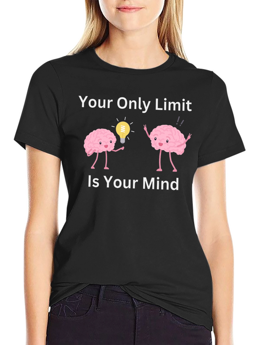 Your Only Limit Is Your Mind T-Shirt
