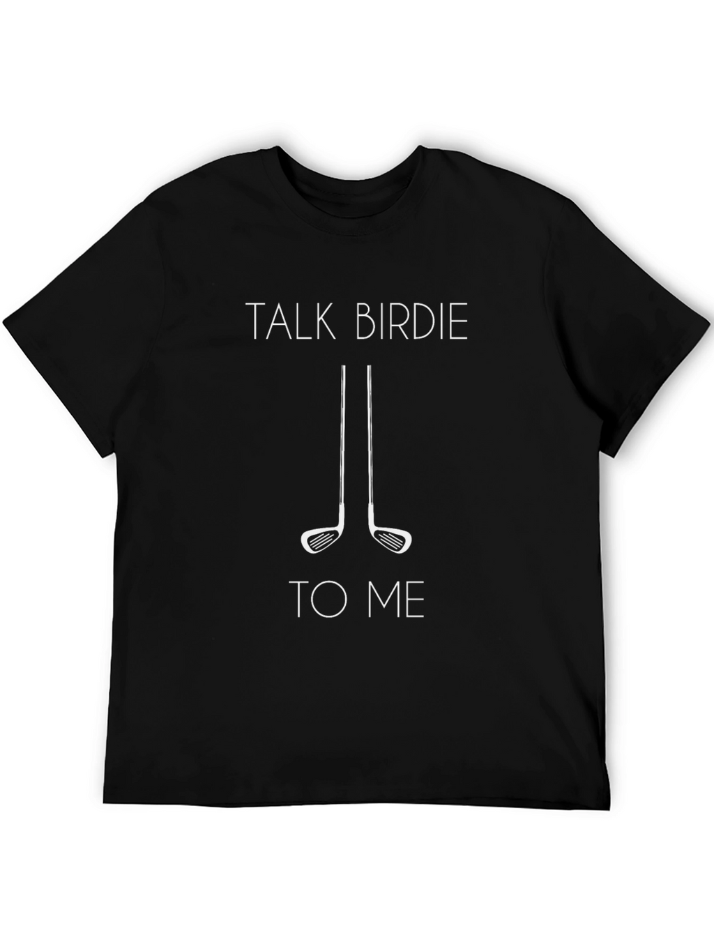 Talk Birdie To Me Black Golf T-Shirt