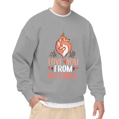Love You From A Distance Crewneck Sweatshirt - Cute Fox Couple Graphic, Long Distance Relationship Gift, Valentine's Pullover