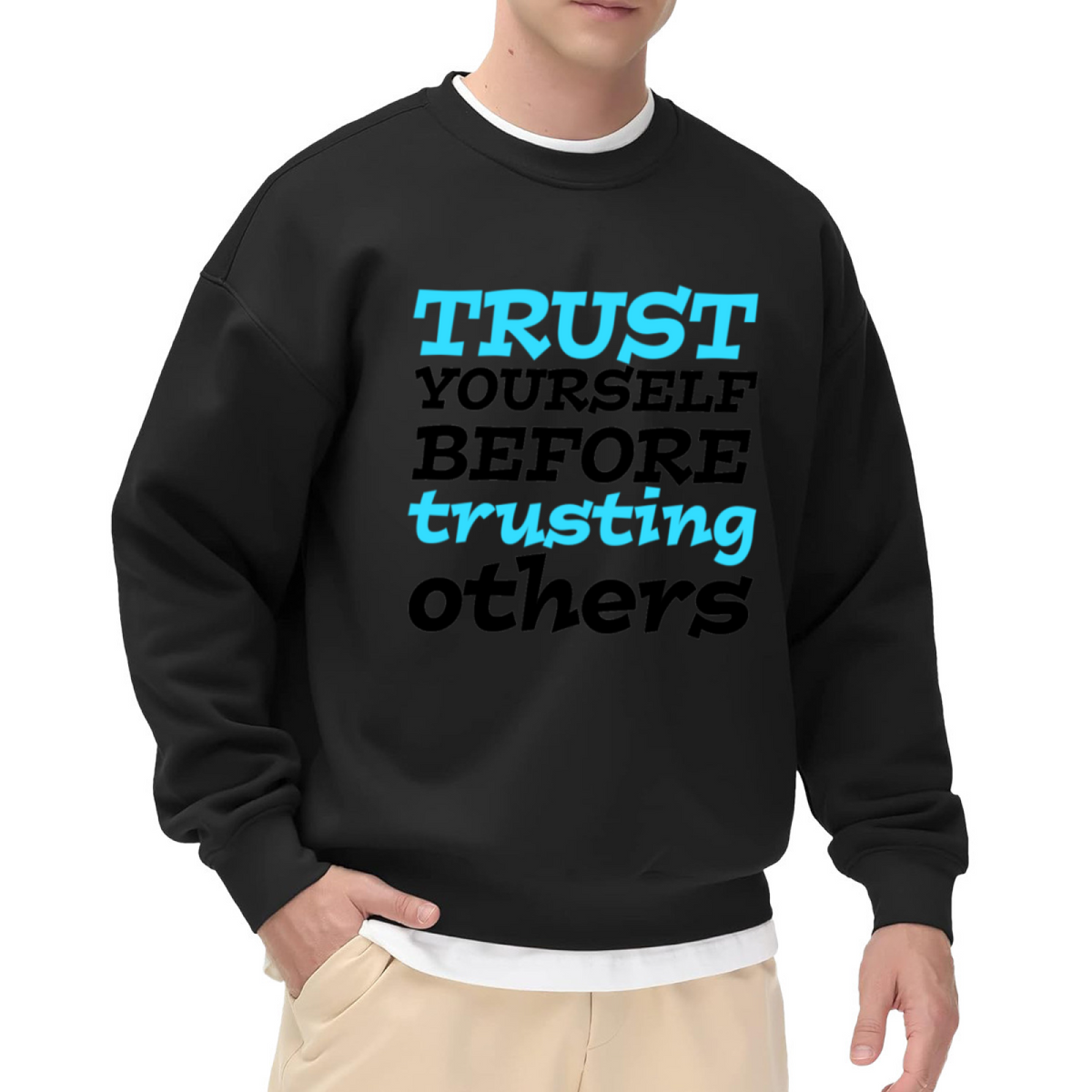 Trust Yourself Before Trusting Others Crewneck Sweatshirt - Inspirational Self-Love Quote Pullover, Motivation Gift Top