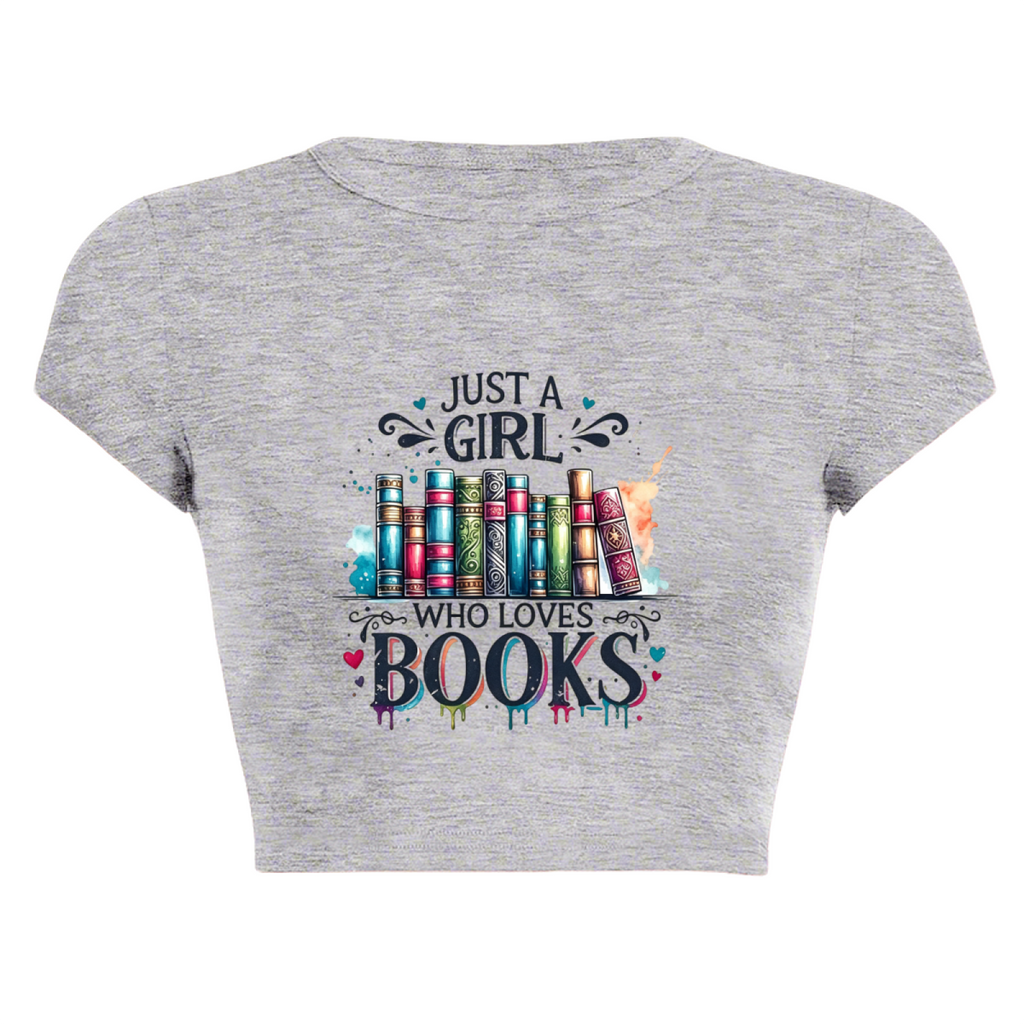 Just A Girl Who Loves Books Grey Crop Top ¨C Bookworm Bibliophile Gift Tee 17.