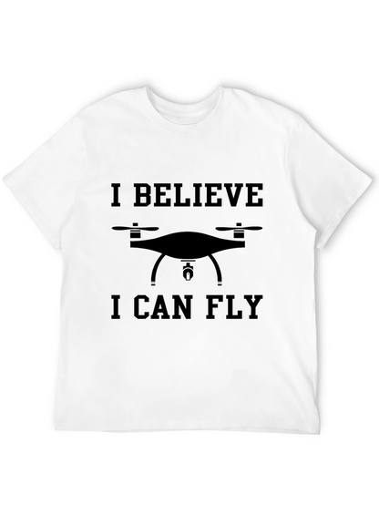 Drone Enthusiast Tee: I Believe I Can Fly