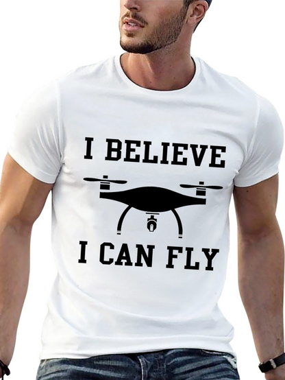 Drone Enthusiast Tee: I Believe I Can Fly