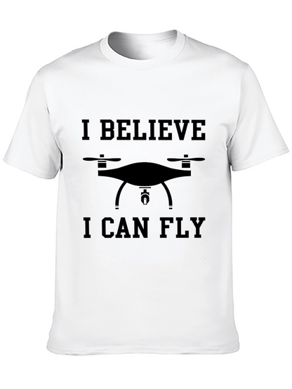 Drone Enthusiast Tee: I Believe I Can Fly