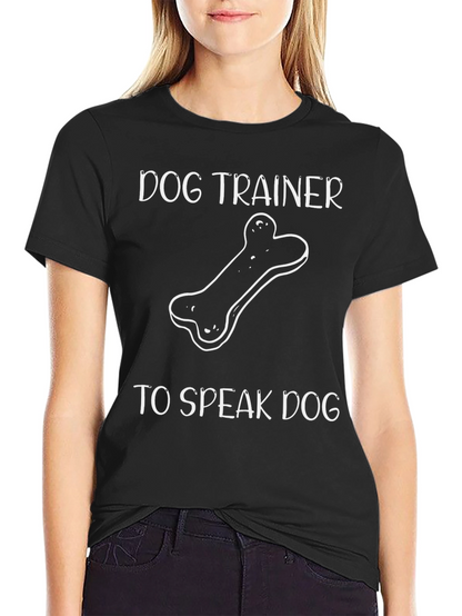 Dog Trainer T-Shirt - Speak Dog Design