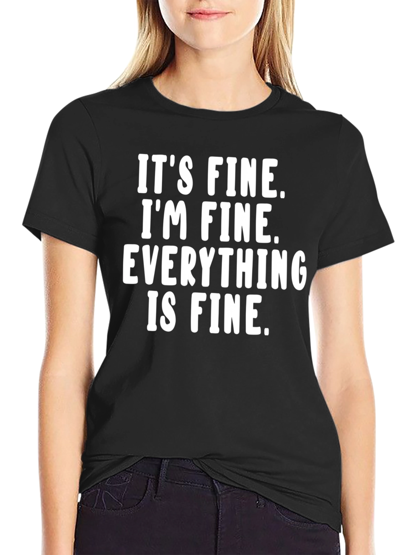 Its Fine Im Fine T-Shirt