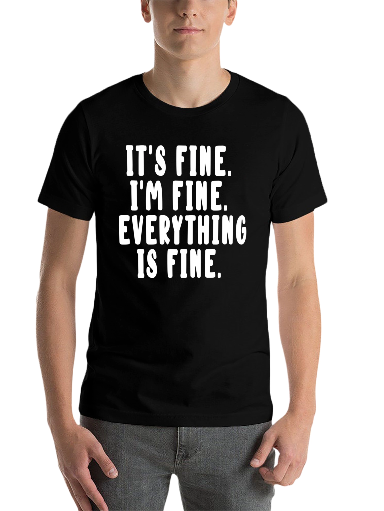 Its Fine Im Fine T-Shirt