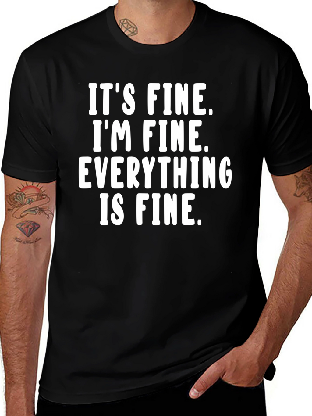 Its Fine Im Fine T-Shirt