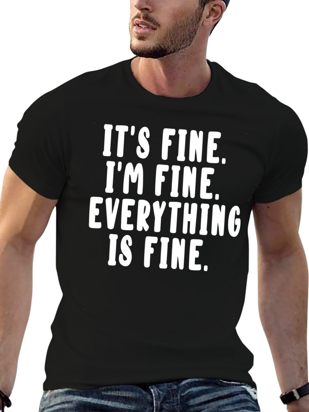 Its Fine Im Fine T-Shirt