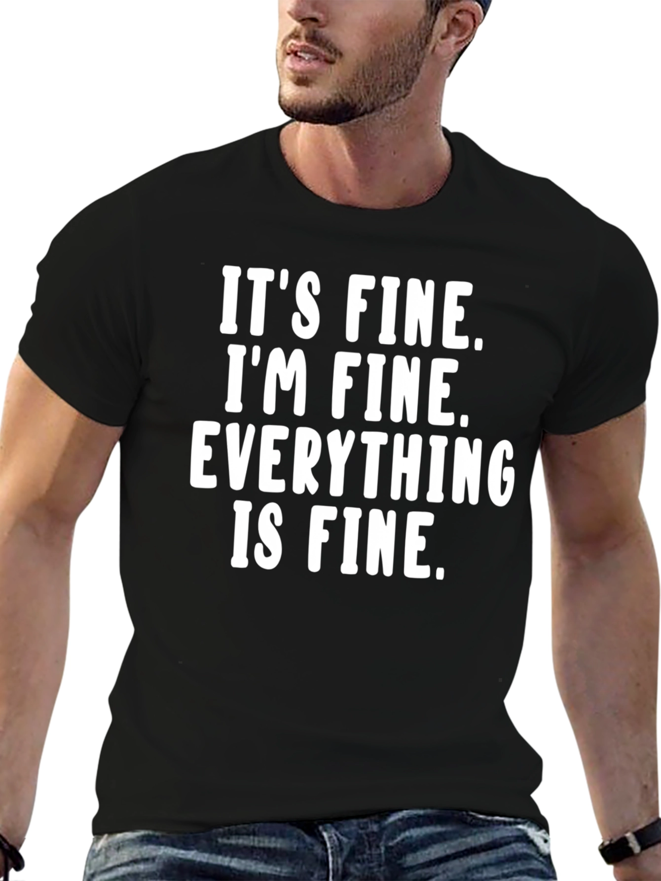 Its Fine Im Fine T-Shirt