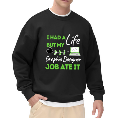 My Graphic Designer Job Ate It Funny Career Crewneck Sweatshirt | Designer Work Life Humor Pullover, Creative Professional Gift