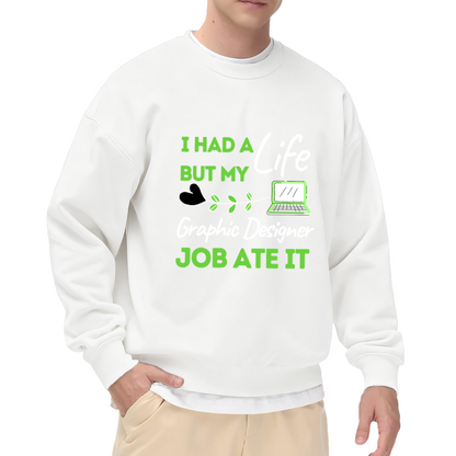My Graphic Designer Job Ate It Funny Career Crewneck Sweatshirt | Designer Work Life Humor Pullover, Creative Professional Gift