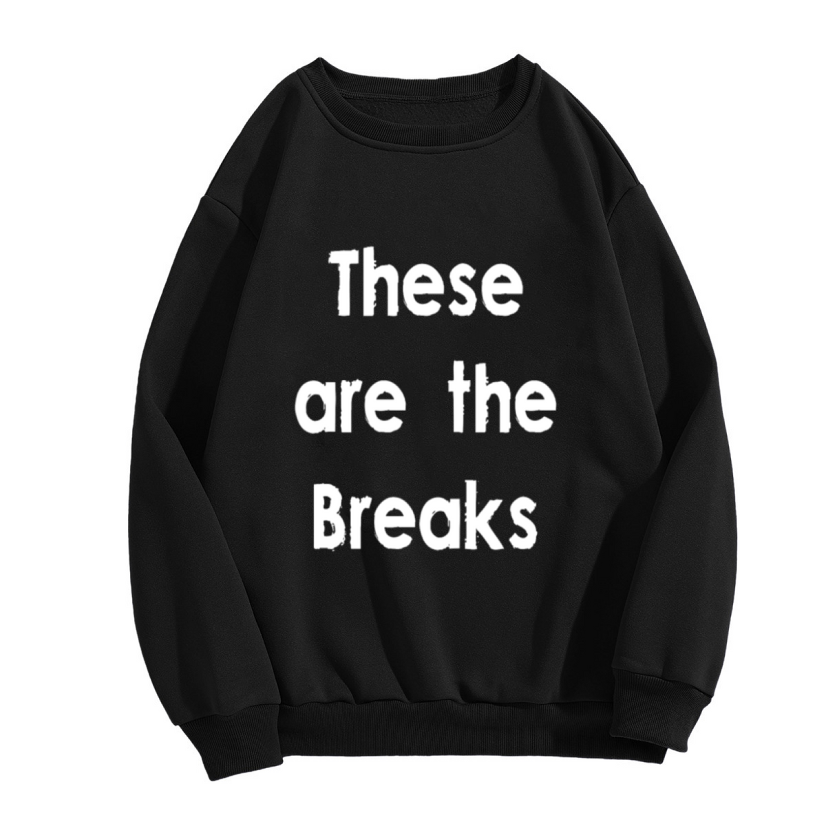 These Are The Breaks Sweatshirt | Vintage Distressed Quote Graphic Crewneck, Retro Hip Hop Pullover Top, Streetwear Gift for Men Women